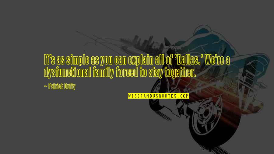 Regains Louise Quotes By Patrick Duffy: It's as simple as you can explain all Regains Louise Quotes By Patrick Duffy: It's as simple as you can explain all