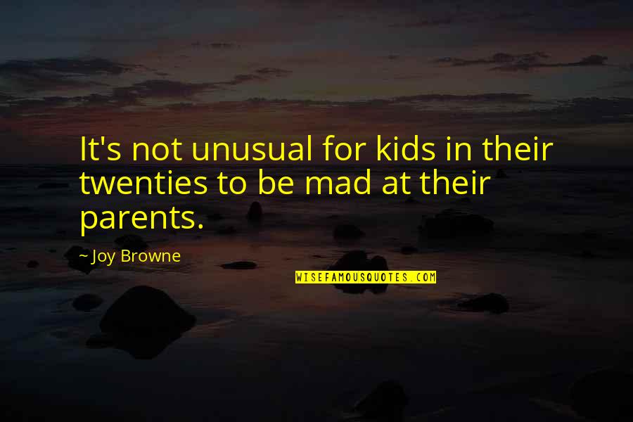 Regalbuto Landscaping Quotes By Joy Browne: It's not unusual for kids in their twenties