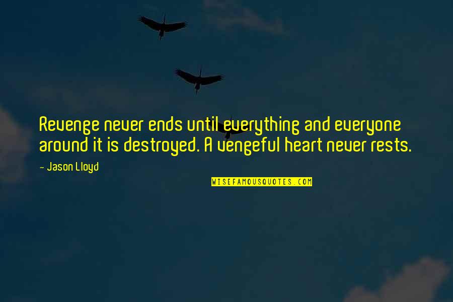 Regalbuto Of Murphy Quotes By Jason Lloyd: Revenge never ends until everything and everyone around