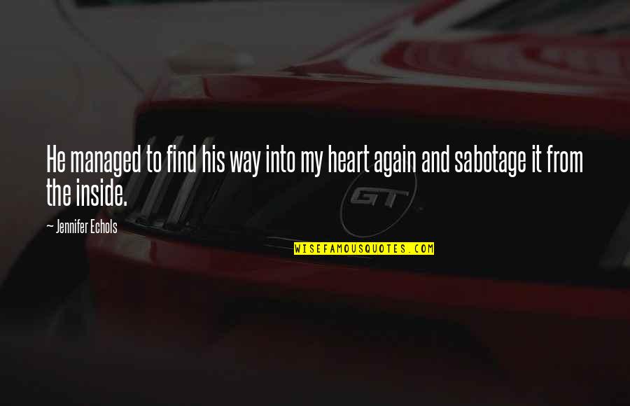 Regalo Sa Pasko Quotes By Jennifer Echols: He managed to find his way into my