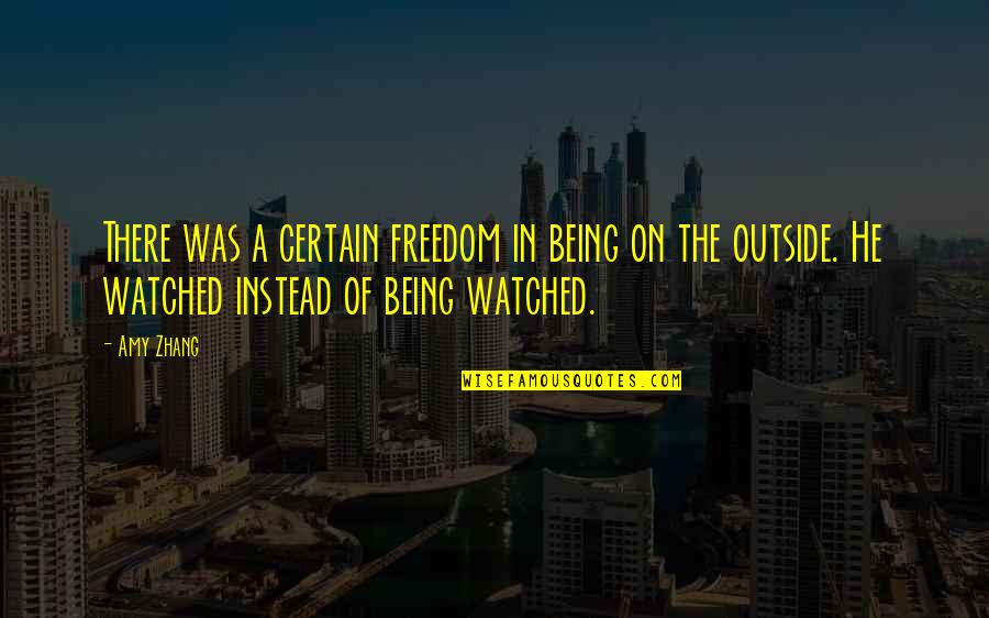 Regardant Synonyme Quotes By Amy Zhang: There was a certain freedom in being on Regardant Synonyme Quotes By Amy Zhang: There was a certain freedom in being on
