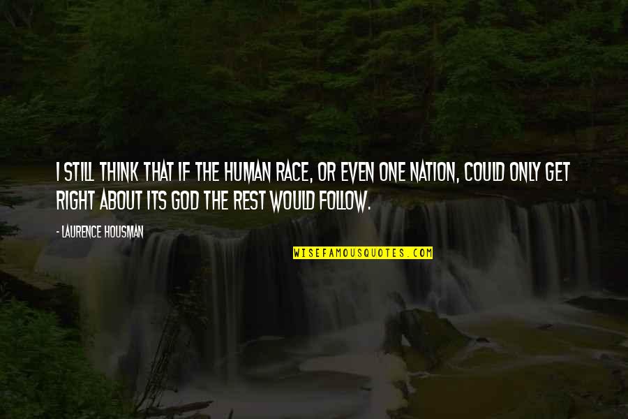 Regardant Synonyme Quotes By Laurence Housman: I still think that if the human race,