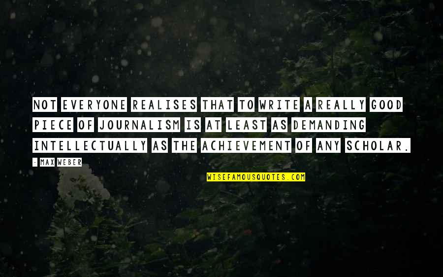 Regarder Match Quotes By Max Weber: Not everyone realises that to write a really