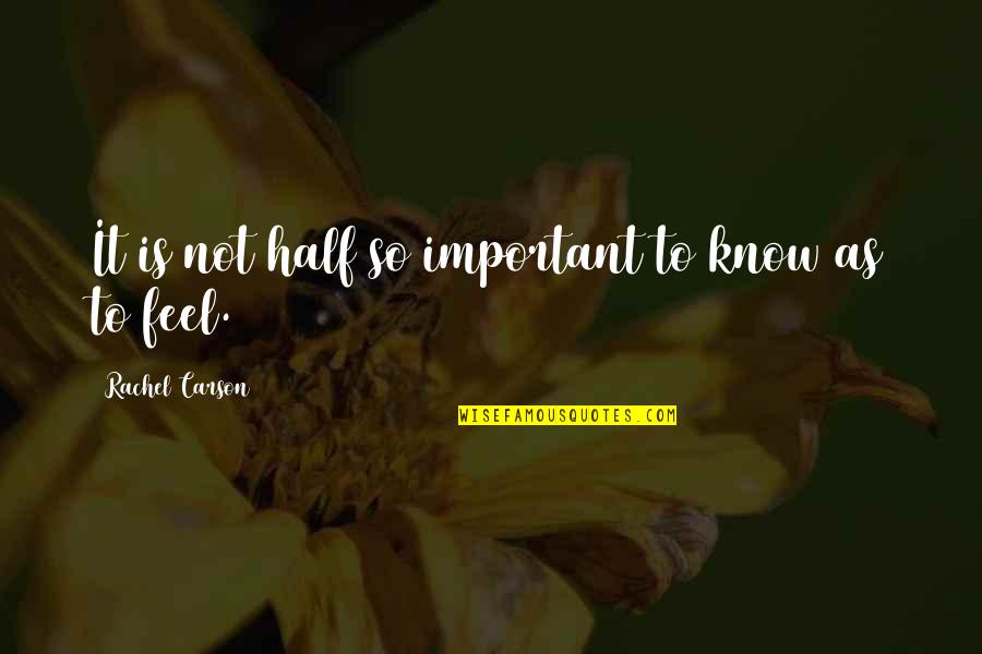 Regazo Sinonimo Quotes By Rachel Carson: It is not half so important to know Regazo Sinonimo Quotes By Rachel Carson: It is not half so important to know