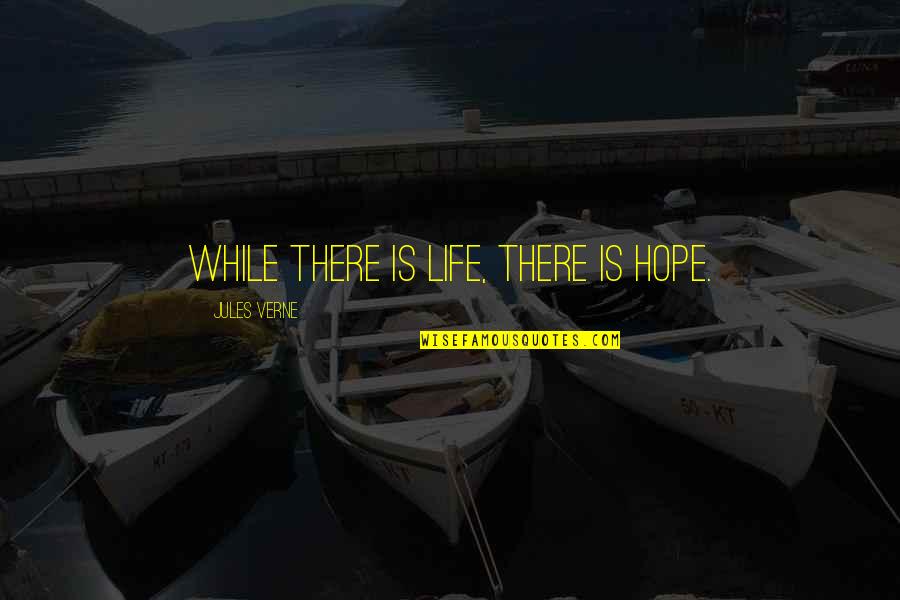 Regele Leu Quotes By Jules Verne: While there is life, there is hope. Regele Leu Quotes By Jules Verne: While there is life, there is hope.