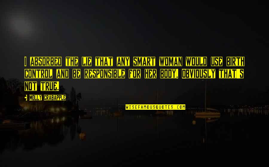 Regeln Quotes By Molly Crabapple: I absorbed the lie that any smart woman Regeln Quotes By Molly Crabapple: I absorbed the lie that any smart woman