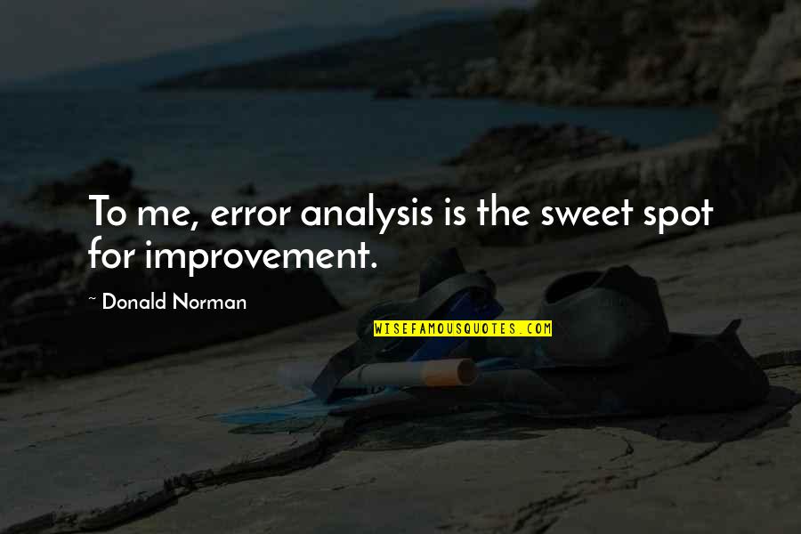 Regencia Quotes By Donald Norman: To me, error analysis is the sweet spot
