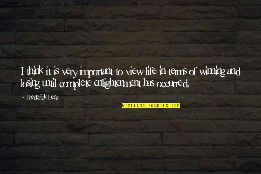 Regenerated By The Holy Spirit Quotes By Frederick Lenz: I think it is very important to view Regenerated By The Holy Spirit Quotes By Frederick Lenz: I think it is very important to view