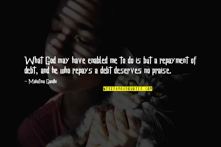Regensburger Zeitung Quotes By Mahatma Gandhi: What God may have enabled me to do Regensburger Zeitung Quotes By Mahatma Gandhi: What God may have enabled me to do