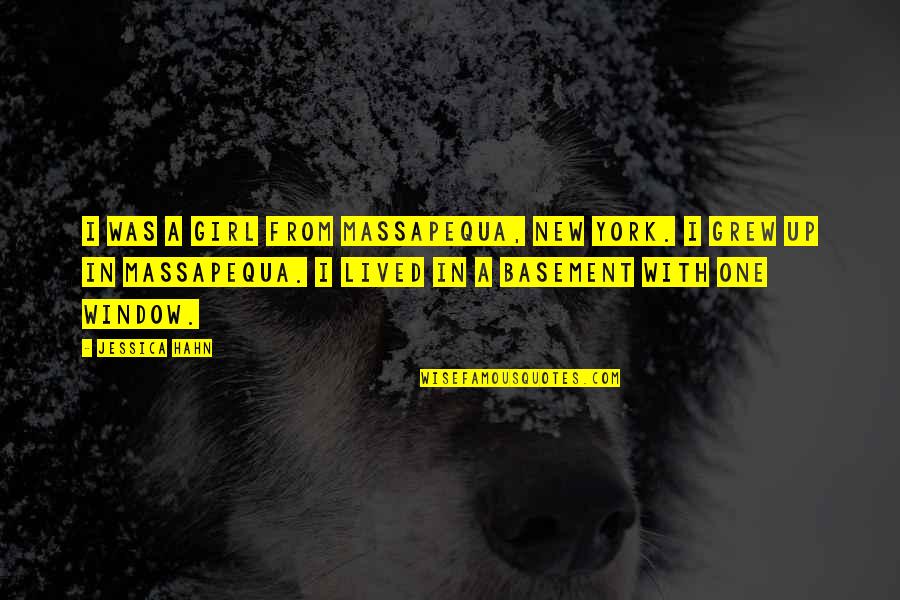 Regeringen Dk Quotes By Jessica Hahn: I was a girl from Massapequa, New York. Regeringen Dk Quotes By Jessica Hahn: I was a girl from Massapequa, New York.