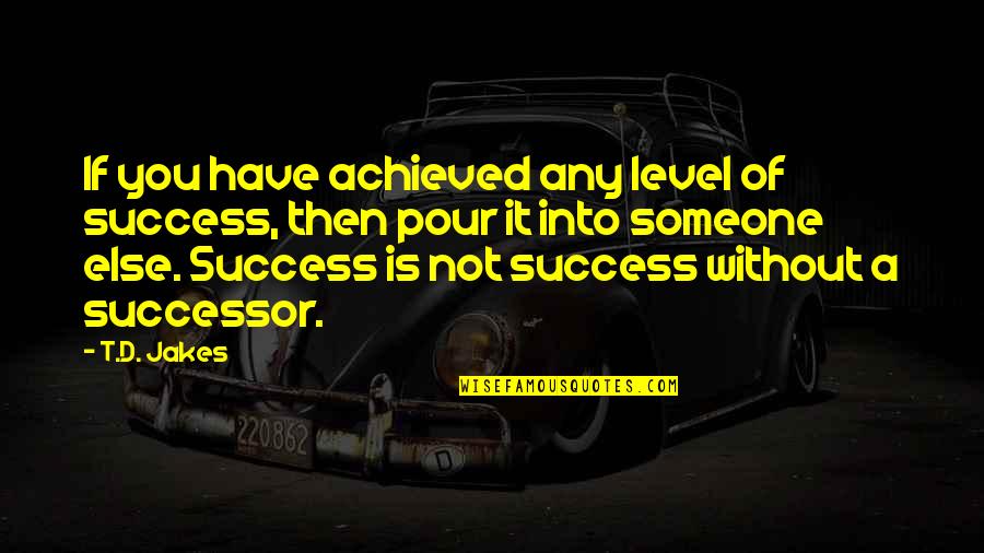 Regex Allow Quotes By T.D. Jakes: If you have achieved any level of success, Regex Allow Quotes By T.D. Jakes: If you have achieved any level of success,