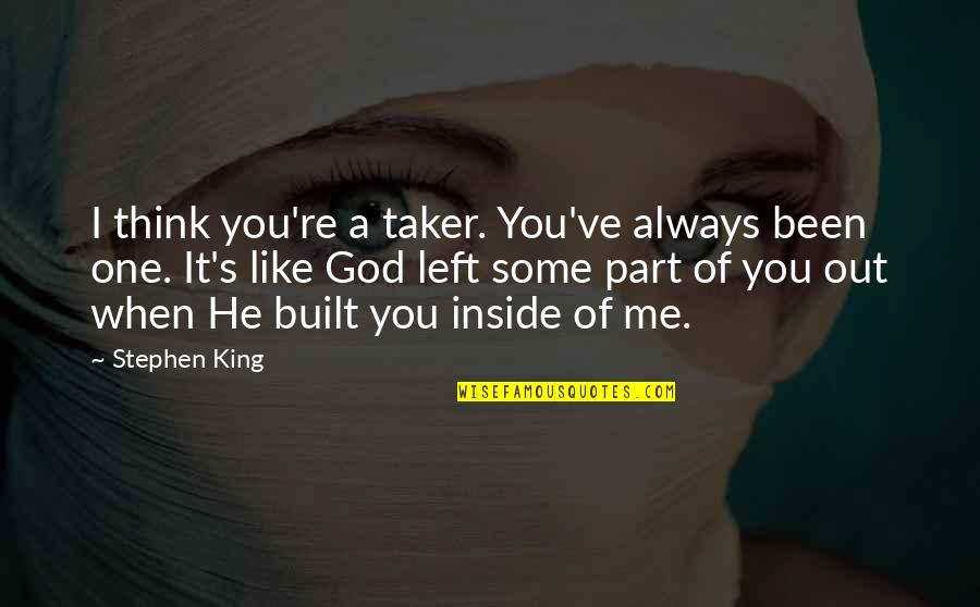 Regex Surrounded By Quotes By Stephen King: I think you're a taker. You've always been Regex Surrounded By Quotes By Stephen King: I think you're a taker. You've always been