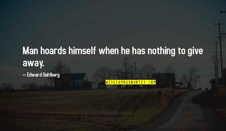 Regex Word Inside Quotes By Edward Dahlberg: Man hoards himself when he has nothing to Regex Word Inside Quotes By Edward Dahlberg: Man hoards himself when he has nothing to