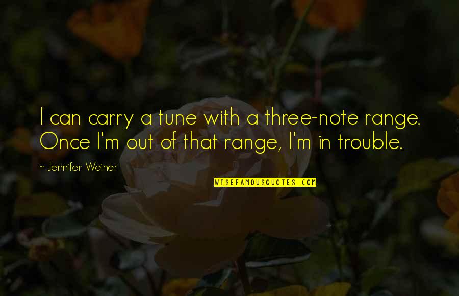 Reggae Love Quotes By Jennifer Weiner: I can carry a tune with a three-note