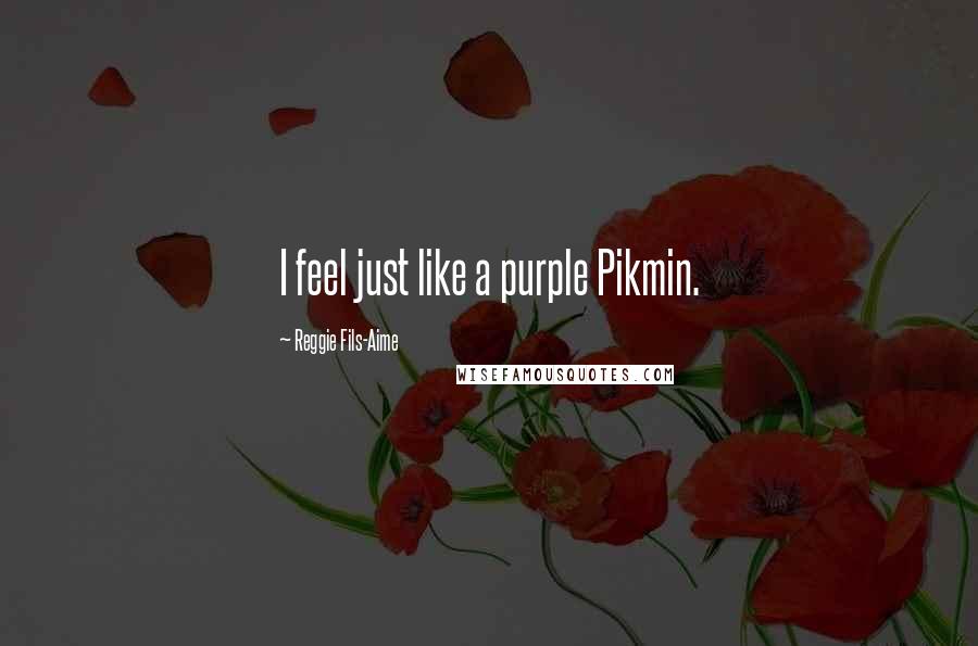 Reggie Fils-Aime quotes: I feel just like a purple Pikmin.