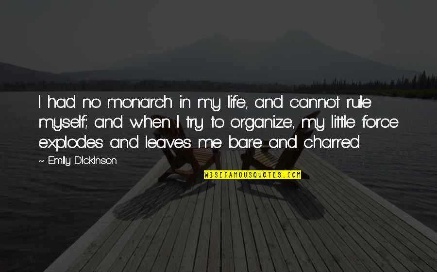 Reggie Gold Quotes By Emily Dickinson: I had no monarch in my life, and Reggie Gold Quotes By Emily Dickinson: I had no monarch in my life, and