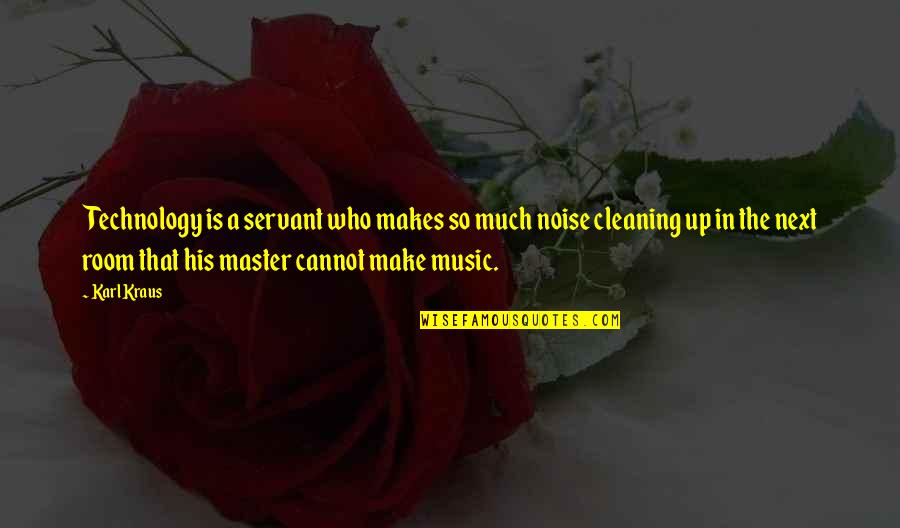 Reggie Gold Quotes By Karl Kraus: Technology is a servant who makes so much Reggie Gold Quotes By Karl Kraus: Technology is a servant who makes so much
