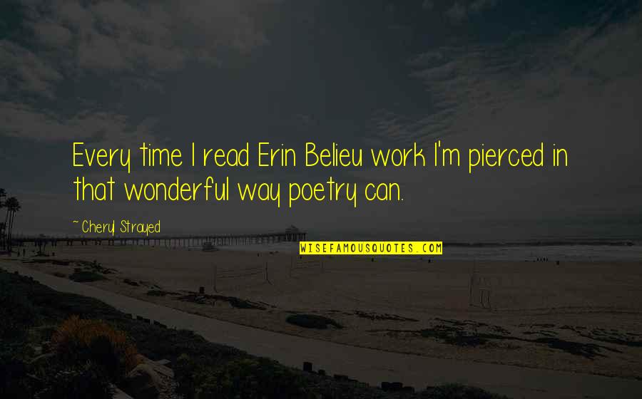 Reggie Joiner Orange Quotes By Cheryl Strayed: Every time I read Erin Belieu work I'm