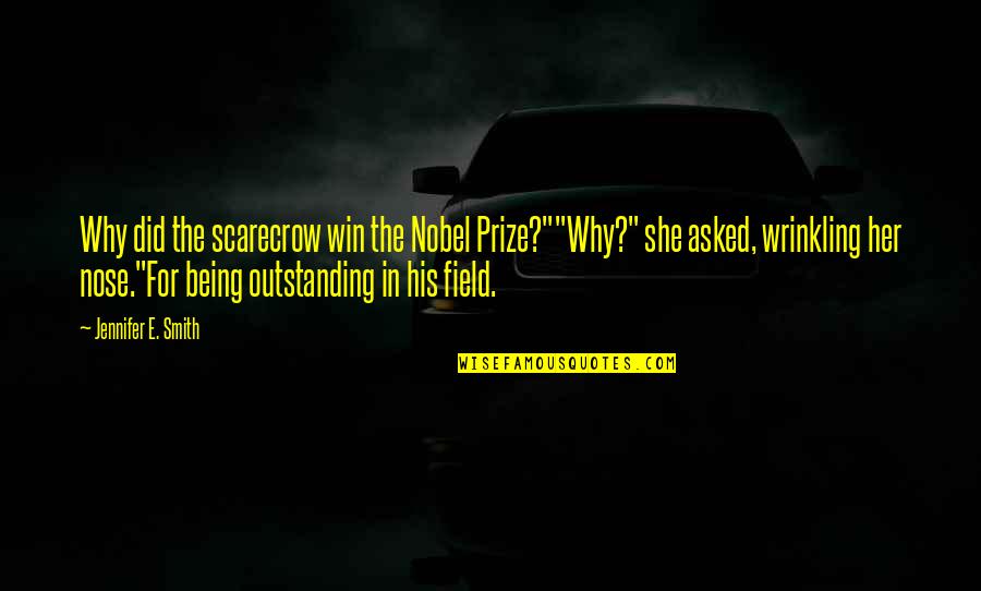 Reggie Miller Quotes By Jennifer E. Smith: Why did the scarecrow win the Nobel Prize?""Why?"