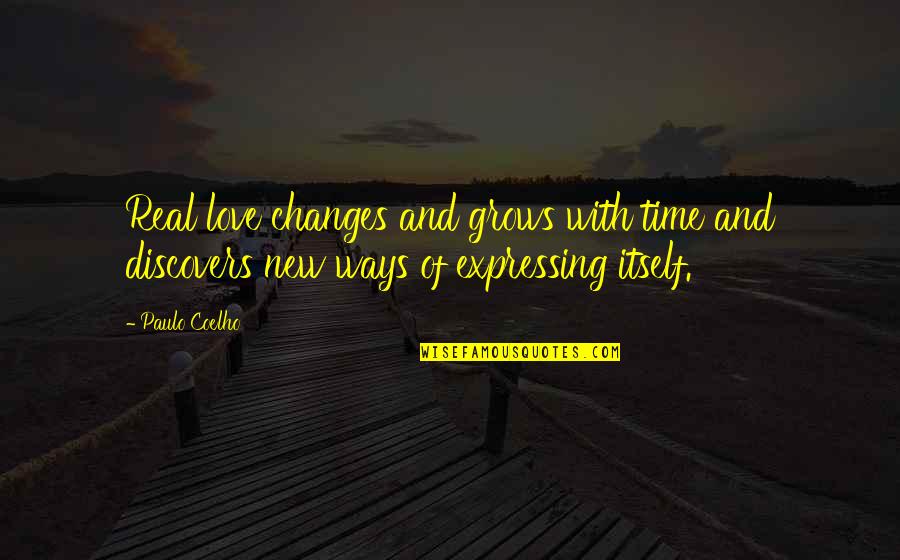 Reggie Wayne Quotes By Paulo Coelho: Real love changes and grows with time and