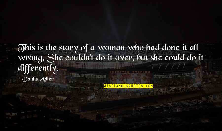 Regillio Simonss Age Quotes By Dahlia Adler: This is the story of a woman who