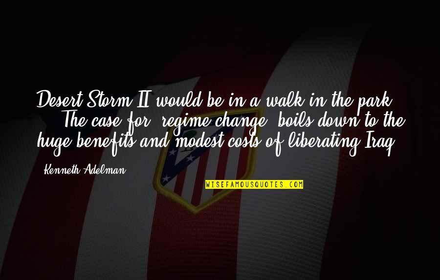 Regime Change Quotes By Kenneth Adelman: Desert Storm II would be in a walk