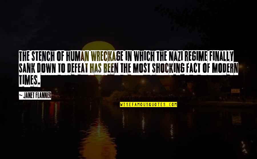 Regime Quotes By Janet Flanner: The stench of human wreckage in which the Regime Quotes By Janet Flanner: The stench of human wreckage in which the