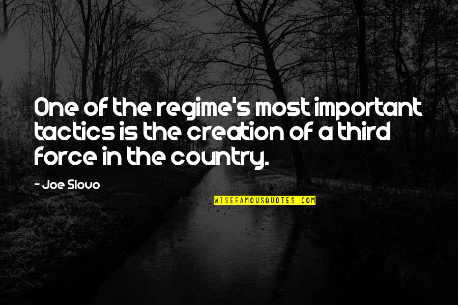 Regime Quotes By Joe Slovo: One of the regime's most important tactics is Regime Quotes By Joe Slovo: One of the regime's most important tactics is