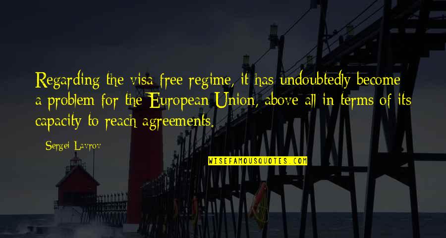Regime Quotes By Sergei Lavrov: Regarding the visa-free regime, it has undoubtedly become Regime Quotes By Sergei Lavrov: Regarding the visa-free regime, it has undoubtedly become
