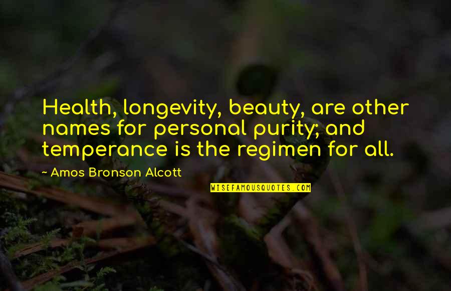 Regimen Quotes By Amos Bronson Alcott: Health, longevity, beauty, are other names for personal Regimen Quotes By Amos Bronson Alcott: Health, longevity, beauty, are other names for personal
