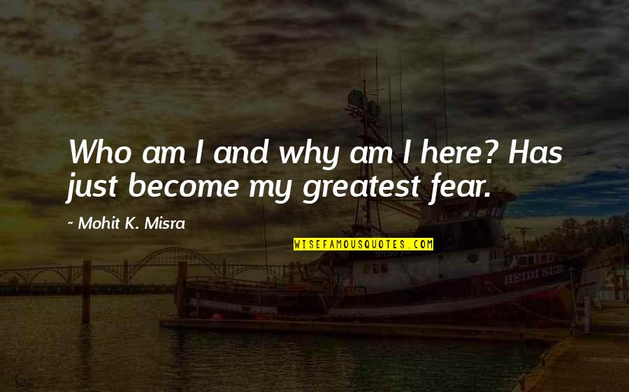 Regimen Quotes By Mohit K. Misra: Who am I and why am I here? Regimen Quotes By Mohit K. Misra: Who am I and why am I here?