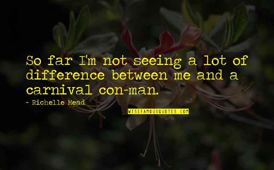 Regimix Quotes By Richelle Mead: So far I'm not seeing a lot of