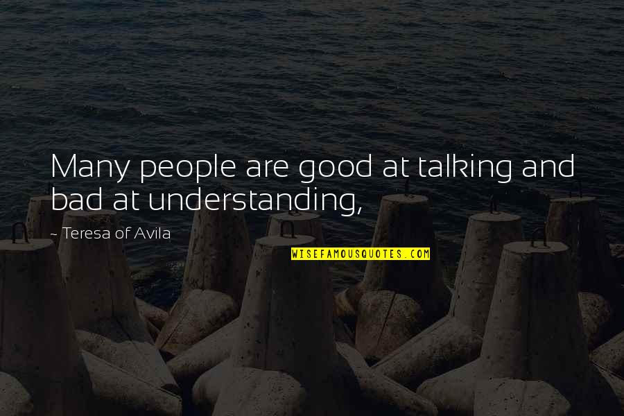 Reginald Fessenden Quotes By Teresa Of Avila: Many people are good at talking and bad