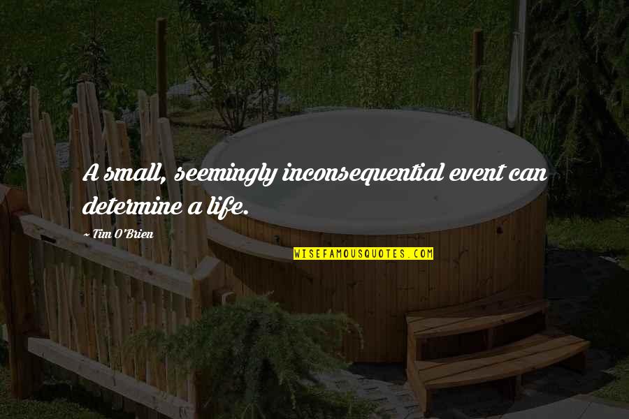 Reginald Fessenden Quotes By Tim O'Brien: A small, seemingly inconsequential event can determine a