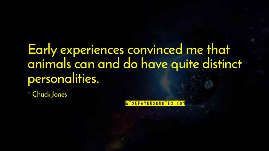 Reginellis New Orleans Quotes By Chuck Jones: Early experiences convinced me that animals can and