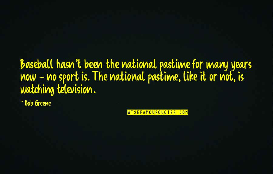 Reginos Bradford Quotes By Bob Greene: Baseball hasn't been the national pastime for many