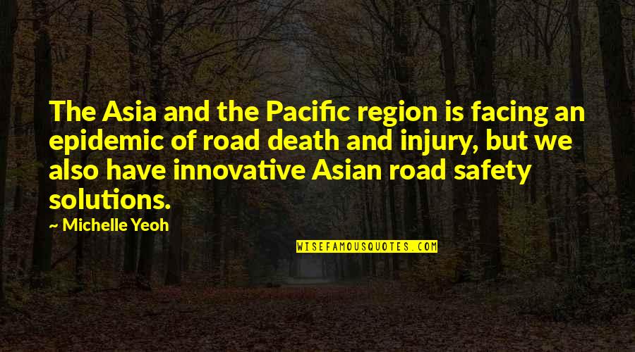 Region Quotes By Michelle Yeoh: The Asia and the Pacific region is facing