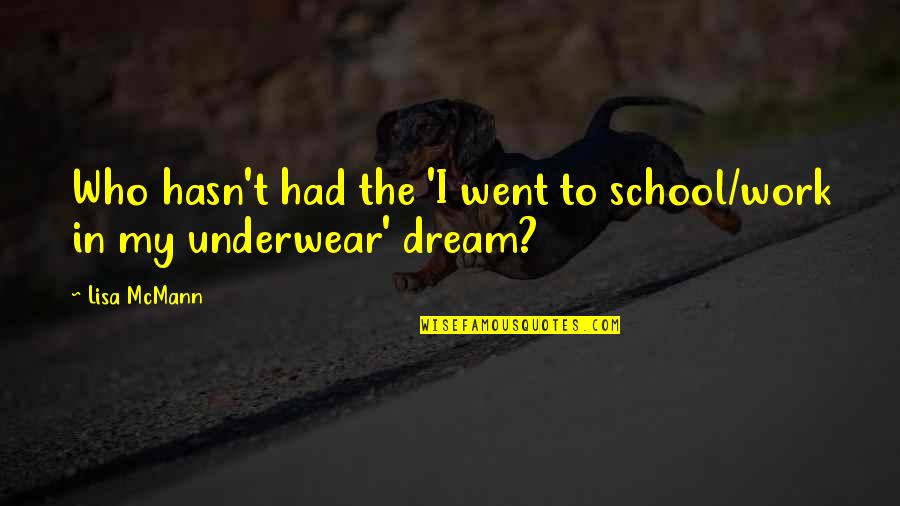 Regionale Forskningsfond Quotes By Lisa McMann: Who hasn't had the 'I went to school/work