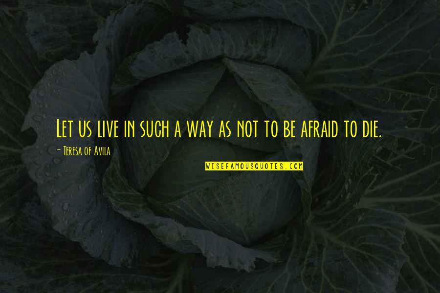 Regionalni Tjednik Quotes By Teresa Of Avila: Let us live in such a way as Regionalni Tjednik Quotes By Teresa Of Avila: Let us live in such a way as