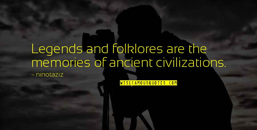 Registered Dietitian Quotes By Ninotaziz: Legends and folklores are the memories of ancient