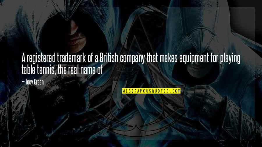 Registered Quotes By Joey Green: A registered trademark of a British company that