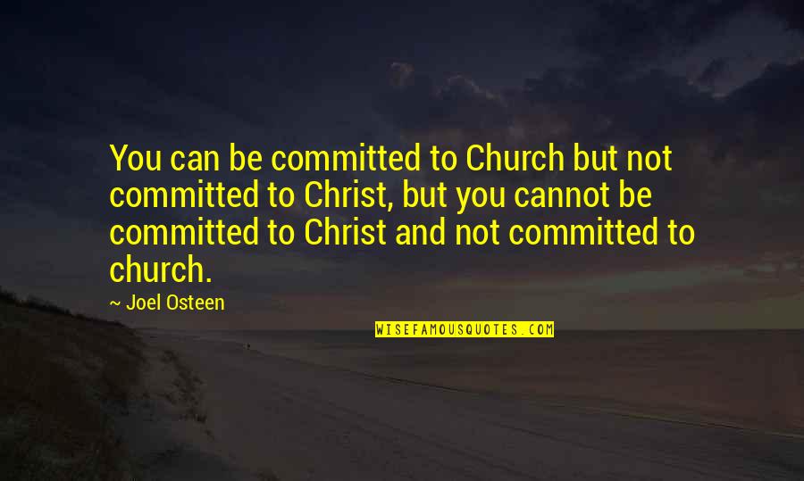 Registering To Vote Quotes By Joel Osteen: You can be committed to Church but not