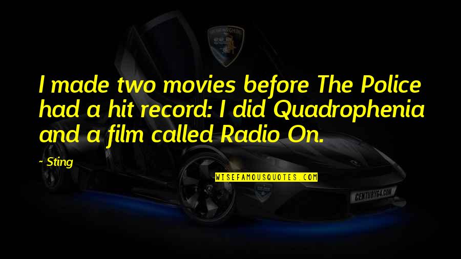 Registrar Quotes By Sting: I made two movies before The Police had