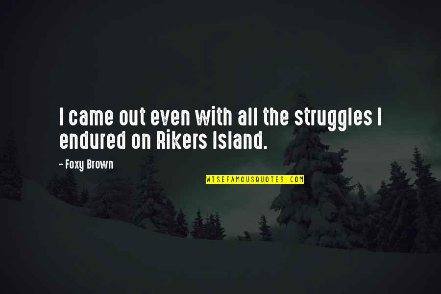 Registration Day Quotes By Foxy Brown: I came out even with all the struggles