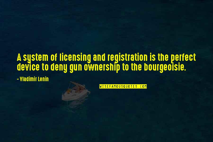 Registration Quotes By Vladimir Lenin: A system of licensing and registration is the