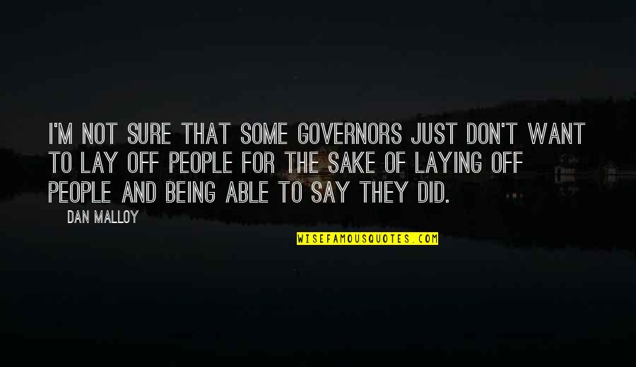 Registre Foncier Quotes By Dan Malloy: I'm not sure that some governors just don't Registre Foncier Quotes By Dan Malloy: I'm not sure that some governors just don't