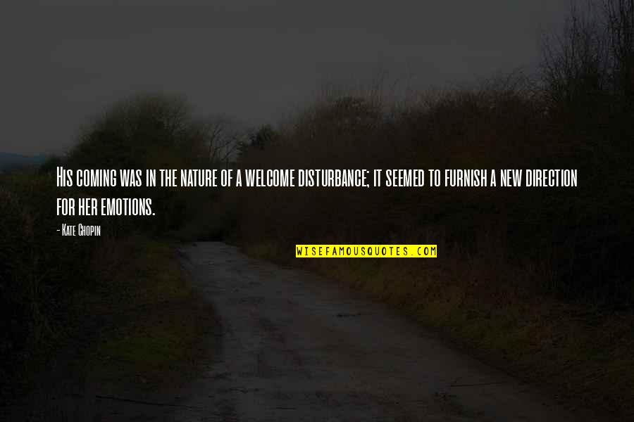 Reglamento Interno Quotes By Kate Chopin: His coming was in the nature of a Reglamento Interno Quotes By Kate Chopin: His coming was in the nature of a