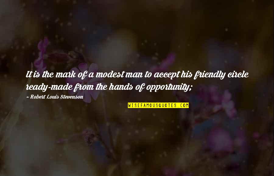 Regnault Method Quotes By Robert Louis Stevenson: It is the mark of a modest man