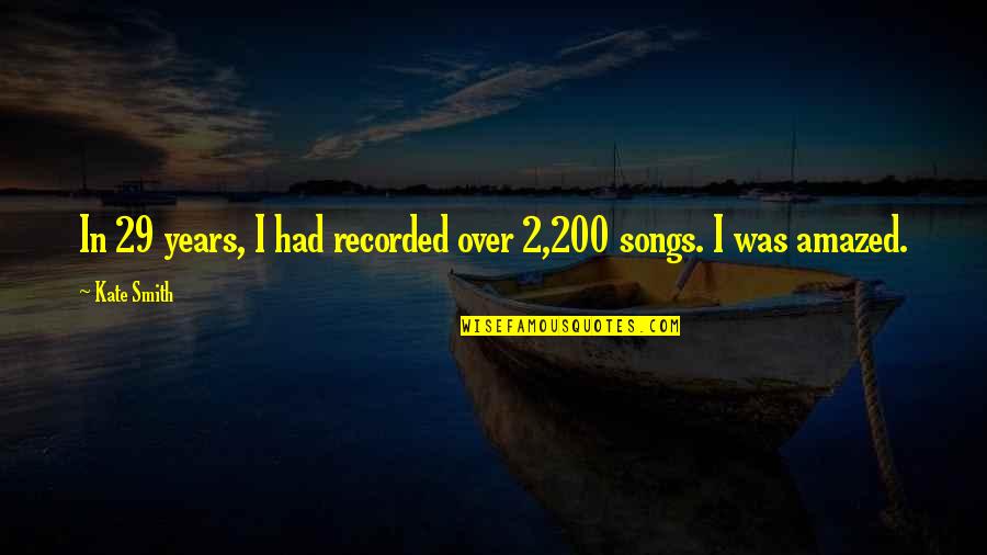 Regninger Quotes By Kate Smith: In 29 years, I had recorded over 2,200