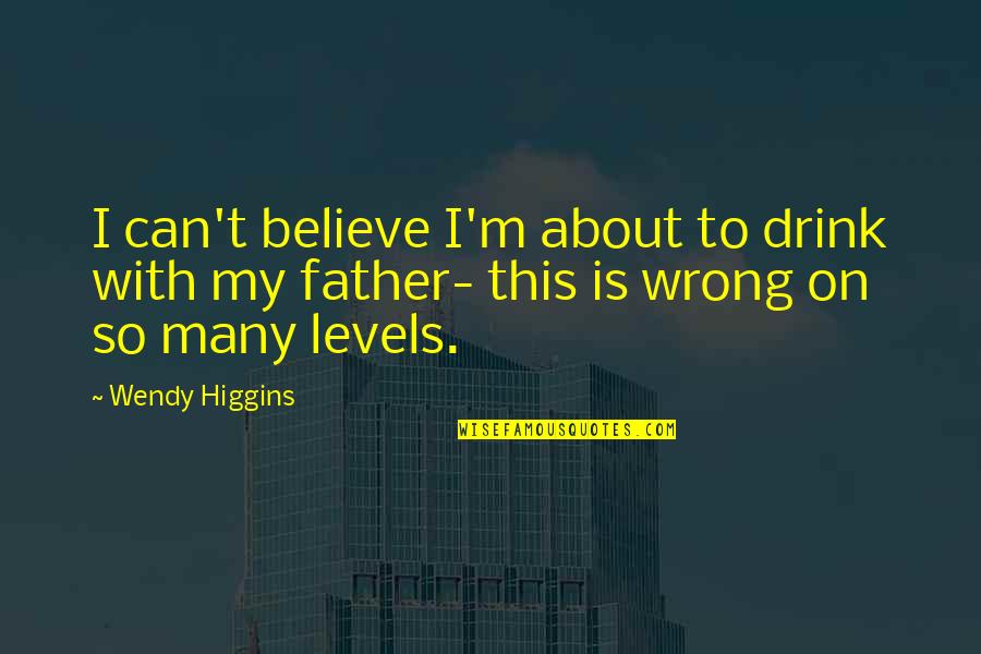 Regno Delle Quotes By Wendy Higgins: I can't believe I'm about to drink with
